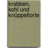Krabben, Kohl und Knüppeltorte door Hermann Gutmann