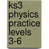Ks3 Physics Practice Levels 3-6 door Richards Parsons