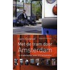 Met de tram door Amsterdam by Gerri Eickhof