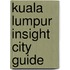 Kuala Lumpur Insight City Guide