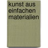 Kunst aus einfachen Materialien by Manon Sander