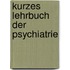 Kurzes Lehrbuch der Psychiatrie