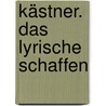 Kästner. Das lyrische Schaffen door Rüdiger Bernhardt