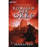 Königin der Orks 03. Herrscher door Morgan Howell