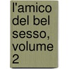 L'Amico del Bel Sesso, Volume 2 door Vincenzo Catalani