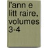 L'Ann E Litt Raire, Volumes 3-4