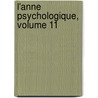 L'Anne Psychologique, Volume 11 by Thï¿½Odore Simon