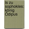 Ls Zu Sophokles: König Ödipus by William Sophocles