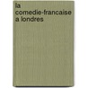 La Comedie-Francaise A Londres door Onbekend