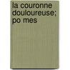 La Couronne Douloureuse; Po Mes door Fernand Gregh