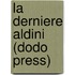 La Derniere Aldini (Dodo Press)