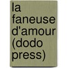 La Faneuse D'Amour (Dodo Press) door Georges Eekhoud