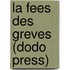 La Fees Des Greves (Dodo Press)
