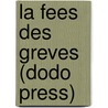 La Fees Des Greves (Dodo Press) door Paul Feval