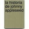 La Historia de Johnny Appleseed door Aliki