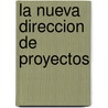 La Nueva Direccion de Proyectos door J. Davidson Frame
