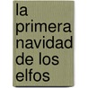 La Primera Navidad de Los Elfos by Atsuko Morozumi