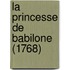 La Princesse De Babilone (1768)