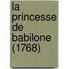 La Princesse De Babilone (1768) door Voltaire