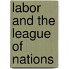 Labor And The League Of Nations door Onbekend