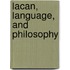 Lacan, Language, And Philosophy