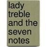 Lady Treble And The Seven Notes by Eliyana Biklou