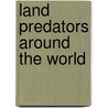 Land Predators Around the World door Erin Pembrey Swan