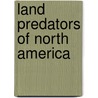 Land Predators of North America door Erin Pembrey Swan