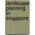Landscape Planning In Singapore