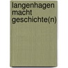 Langenhagen macht Geschichte(n) door Ernst-August Nebig