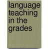 Language Teaching In The Grades by Alice Woodworth Cooley