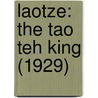 Laotze: The Tao Teh King (1929) by Walter Gorn Old