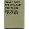 Diever, zoals het was in de voormalige gemeente, 1930-1980