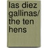 Las Diez Gallinas/ The Ten Hens