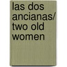 Las dos ancianas/ Two Old Women door Velma Wallis