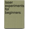 Laser Experiments For Beginners door Richard N. Zare