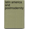 Latin America And Postmodernity door Onbekend