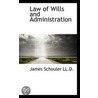 Law Of Wills And Administration door James Schouler