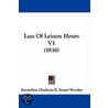 Lays Of Leisure Hours V1 (1838) door Emmeline Charlotte E. Stuart Wortley