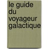 Le Guide du voyageur galactique door Douglas Adams