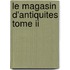 Le Magasin D'Antiquites Tome Ii