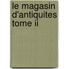 Le Magasin D'Antiquites Tome Ii door Charles Dickens