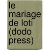 Le Mariage De Loti (Dodo Press) door Pierre Loti