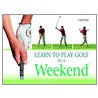 Learn To Play Golf In A Weekend door Edward Craig