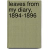 Leaves From My Diary, 1894-1896 door Onbekend