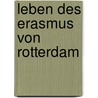 Leben Des Erasmus Von Rotterdam by Adolf Muller