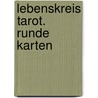 Lebenskreis Tarot. Runde Karten by Unknown