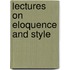 Lectures On Eloquence And Style