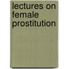 Lectures On Female Prostitution door Ralph Wardlaw