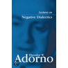 Lectures On Negative Dialectics door Theodor W. Adorno